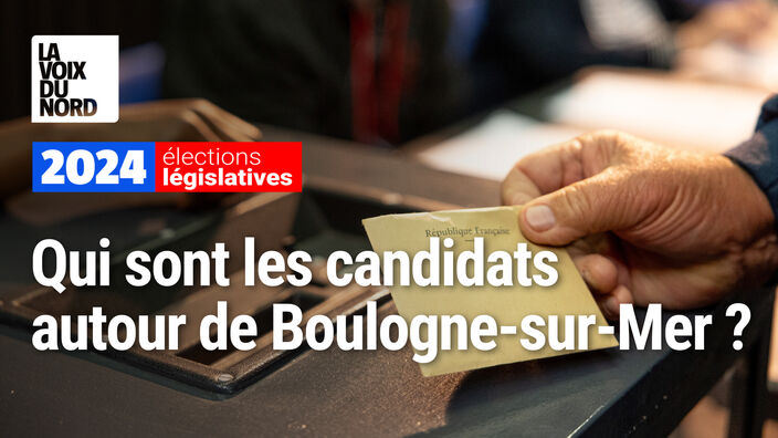 Législatives autour de Boulogne-sur-Mer : qui sont les candidats ?