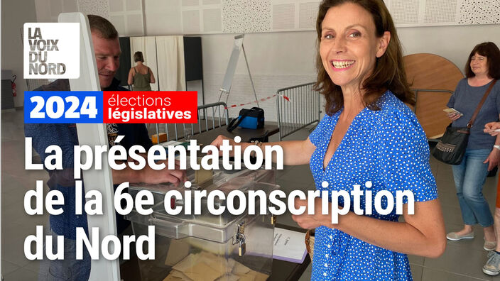 Législatives 2024 : ce qu'il faut savoir sur la 6e circonscription du Nord