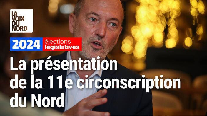 Élections législatives 2024 : ce qu'il faut savoir sur la 11e circonscription du Nord