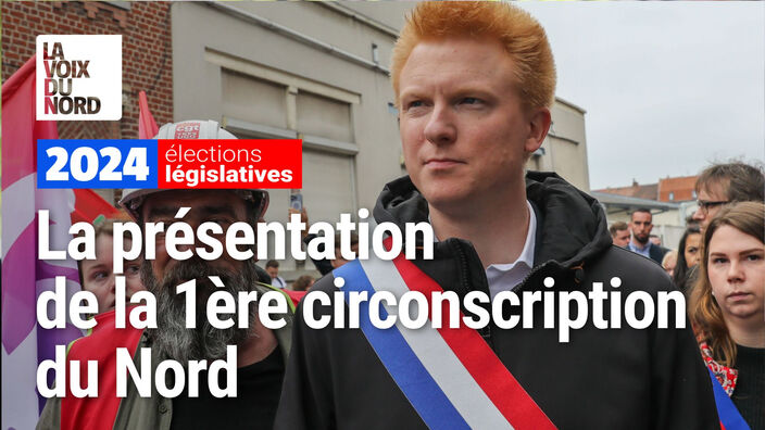 Législatives 2024 : le point sur la première circonscription du Nord