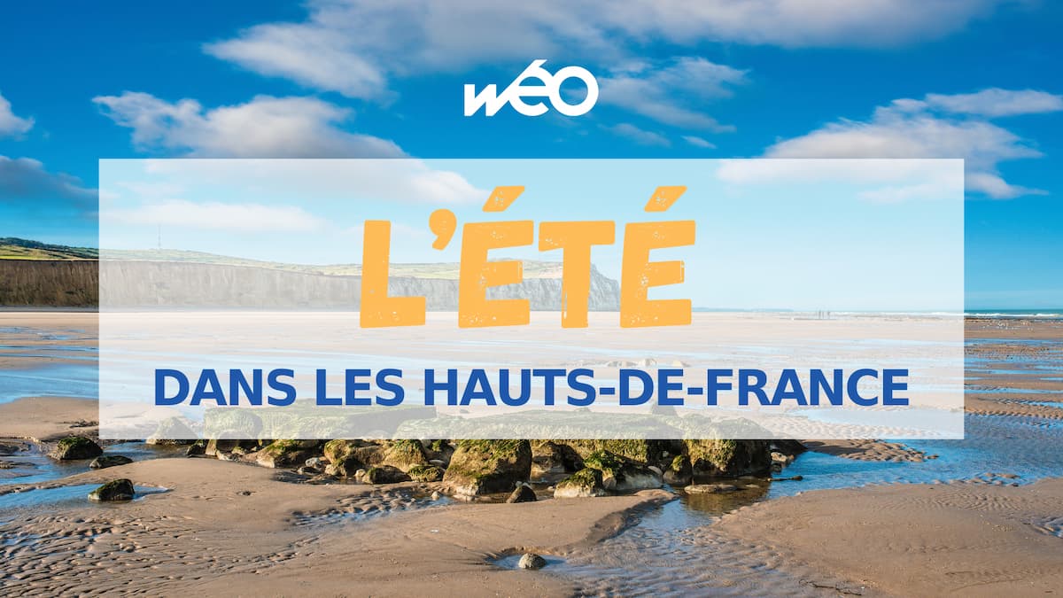 L'été en Hauts-de-France : nos bons plans pour les vacances Wéo