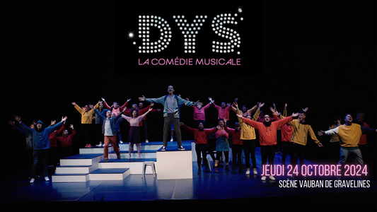 DYS, la comédie musicale à Gravelines !