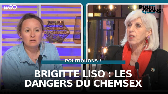 Politiquons : prévenir les dangers du chemsex avec Brigitte Liso