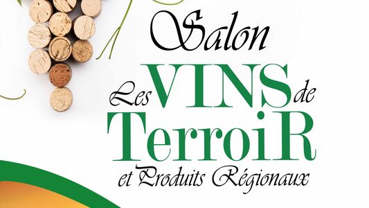 Salon "Les VINS de TerroiR et Produits Régionaux"