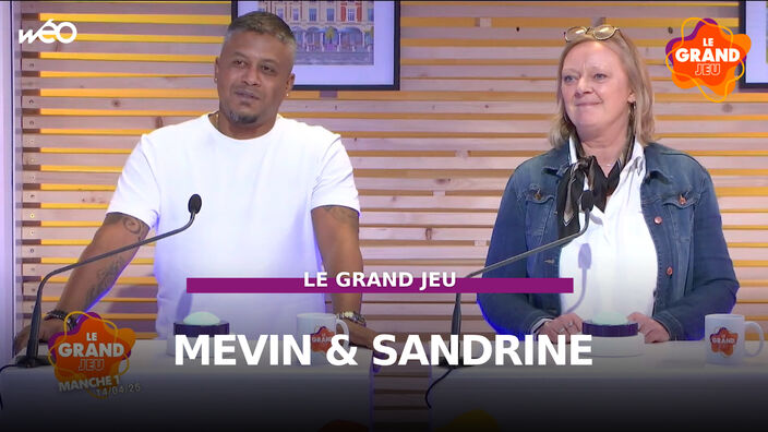Le Grand Jeu avec Mevin et Sandrine