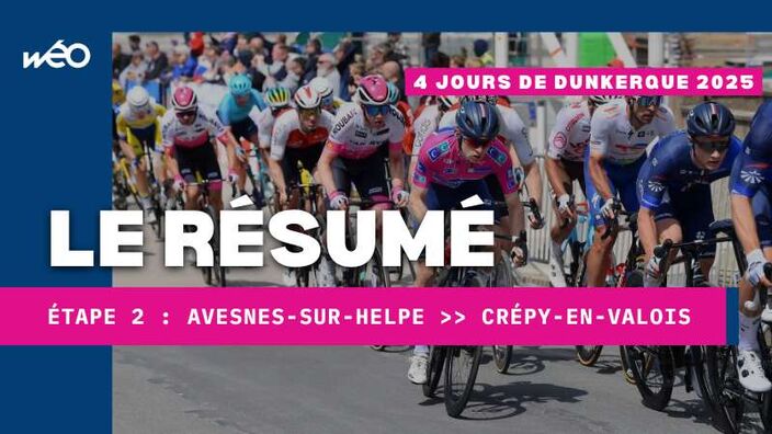4 Jours de Dunkerque 2025 : le résumé de l'étape entre Avesnes-sur-Helpe à Crépy-en-Valois