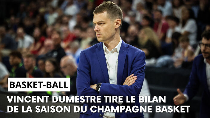 Le bilan de la saison du Champagne Basket avec son coach Vincent Dumestre