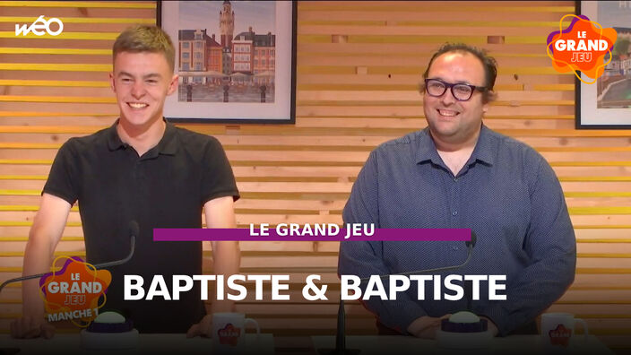 Le Grand Jeu avec Baptiste et Baptiste