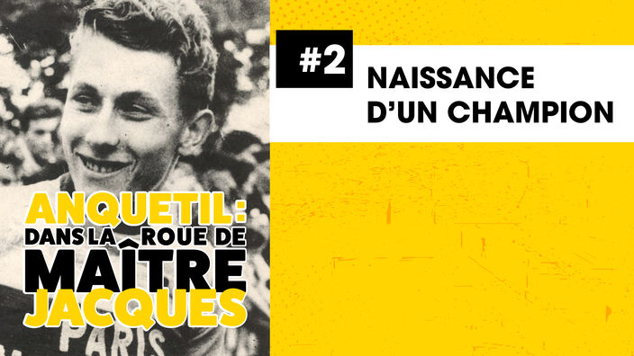Anquetil - Dans la roue de maître Jacques #2 : Naissance d'un champion