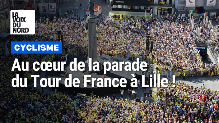 Tour de France : la fête à Lille pour la parade et la présentation des coureurs !