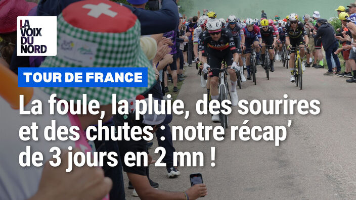 Tour de France : la foule, la pluie, des sourires et des chutes, notre récap’ de 3 jours en 2 mn !