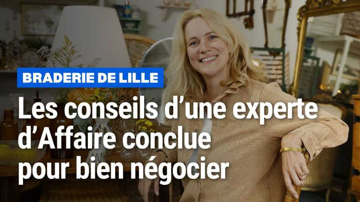 Braderie de Lille : les conseils d'une experte d'Affaire conclue pour bien négocier 