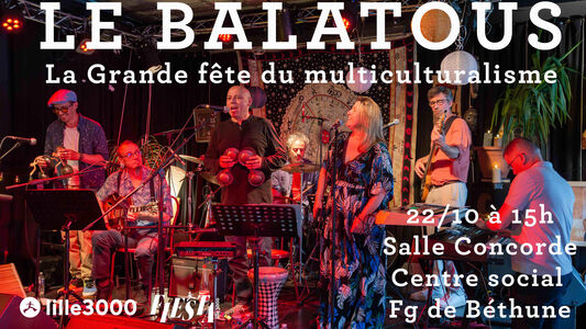 Retrouvez le BALATOUS, véritable hymne aux musiques issues des vagues de migrations dans notre région !
