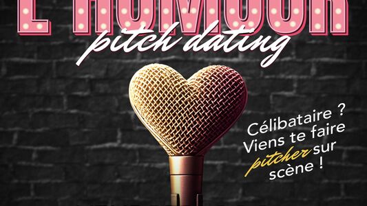 Soirée Pitch-Dating le 14/11 : l'Amour a de l'Humour