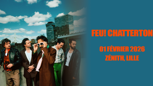 Feu ! Chatterton en concert au Zénith de Lille