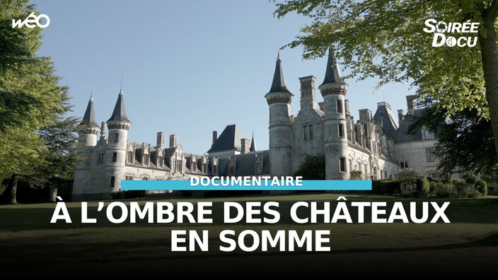 À l'ombre des châteaux en Somme
